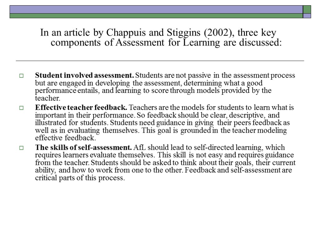 In an article by Chappuis and Stiggins (2002), three key components of Assessment for